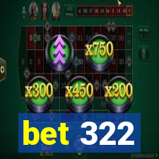 bet 322